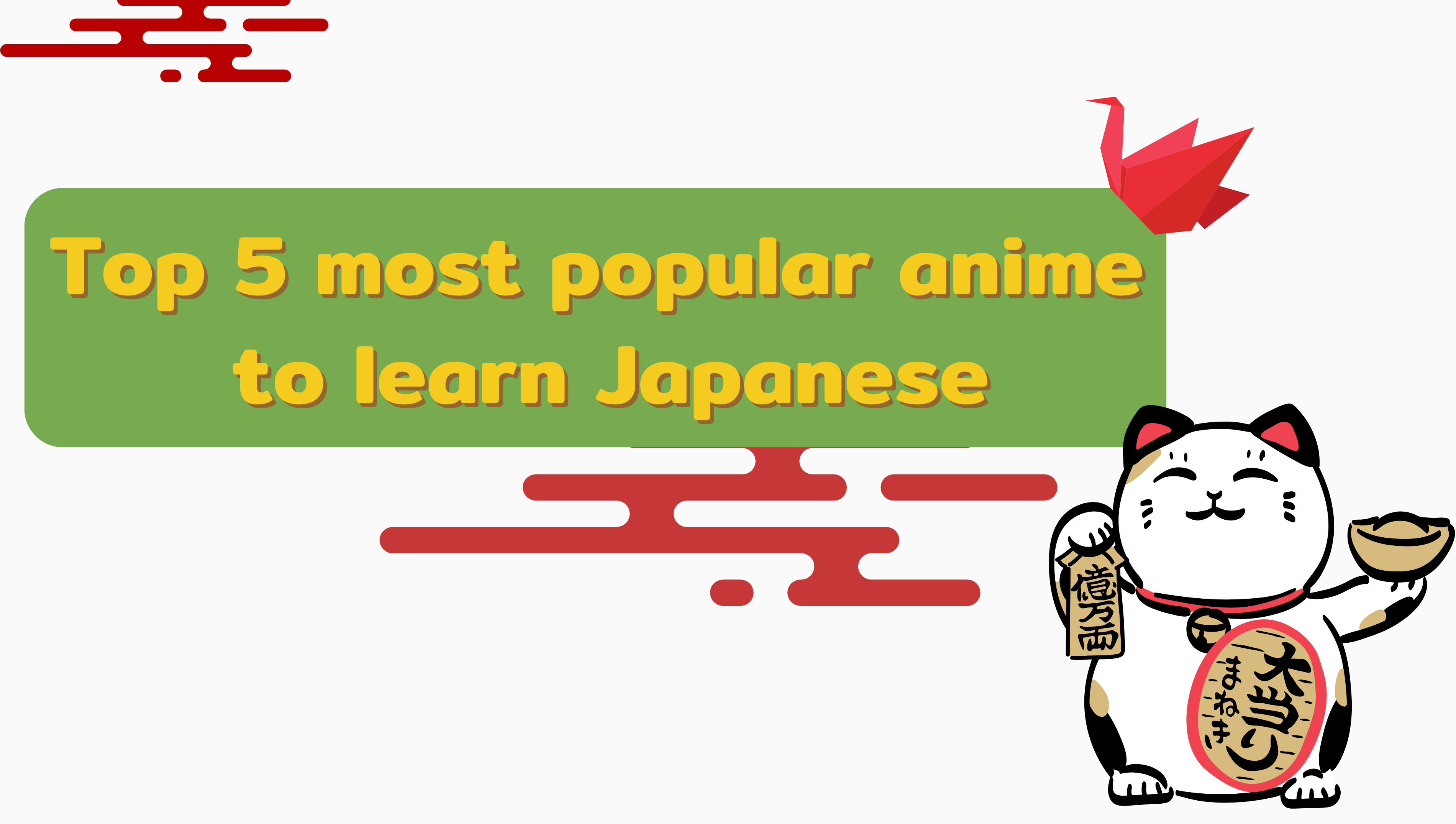 Top 5 most popular anime to learn Japanese