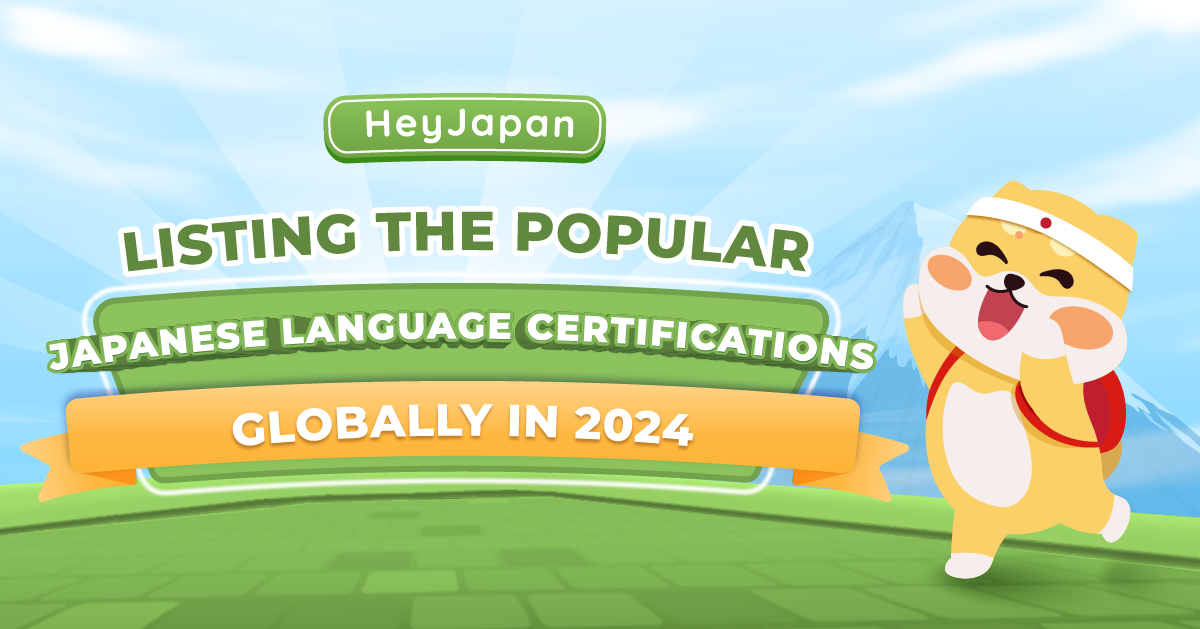 Overview of Popular Global Japanese Language Certificates in 2024